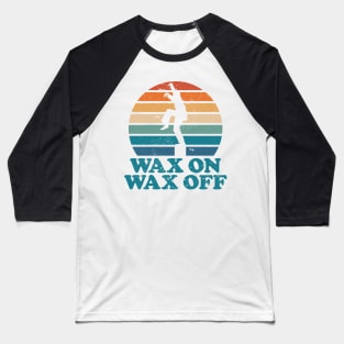 Wax On Wax Off Classic sunset Baseball T-Shirt